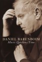 Music Quickens Time - Daniel Barenboim