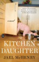 The Kitchen Daughter - Jael McHenry