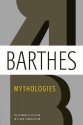 Mythologies: The Complete Edition, in a New Translation - Roland Barthes, Annette Lavers, Richard Howard