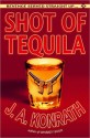 Shot of Tequila - A Jack Daniels Thriller - J.A. Konrath