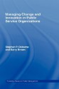 Managing Change and Innovation in Public Service Organizations - Stephen P. Osborne