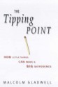 The Tipping Point: How Little Things Can Make a Big Difference - Malcolm Gladwell