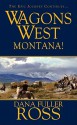 Montana! (Wagons West, #10) - Dana Fuller Ross