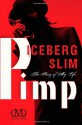 Pimp: The Story of My Life - Iceberg Slim