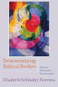 Democratizing Biblical Studies: Toward an Emancipatory Educational Space - Elisabeth Schüssler Fiorenza