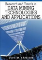 Research And Trends In Data Mining Technologies And Applications (Advances In Data Warehousing And Mining Series) (Advances In Data Warehousing And Mining ... In Data Warehousing And Mining Series) - David Taniar