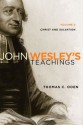 John Wesley's Teachings, Volume 2: Christ and Salvation - Thomas C. Oden