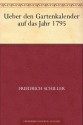 Über den Gartenkalender auf das Jahr 1795 (German Edition) - Friedrich Schiller