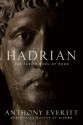 Hadrian and the Triumph of Rome - Anthony Everitt