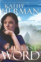 The Last Word: A Novel - Kathy Herman