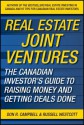 Real Estate Joint Ventures: The Canadian Investors Guide to Raising Money and Getting Deals Done - Don R. Campbell, Russell Westcott