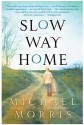 Slow Way Home - Michael Morris