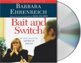 Bait and Switch: The (Futile) Pursuit of the American Dream - Barbara Ehrenreich