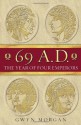 69 AD: The Year of Four Emperors - Gwyn Morgan