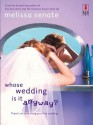 Whose Wedding Is It Anyway? (Red Dress Ink Novels) - Melissa Senate