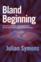 Bland Beginning - Julian Symons