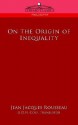 On the Origin of Inequality - Jean-Jacques Rousseau