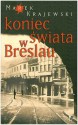 Koniec świata w Breslau - Marek Krajewski