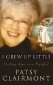 I Grew Up Little: Finding Hope in a Big God - Patsy Clairmont