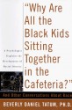 Why Are All The Black Kids Sitting Together In The Cafeteria?: And Other Conversations About Race - Beverly Daniel Tatum