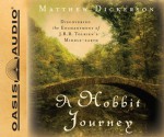 A Hobbit Journey (Library Edition): Discovering the Enchantment of J. R. R. Tolkien's Middle-earth - Matthew Dickerson