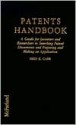 Patents Handbook: A Guide for Inventors and Researchers to Searching Patent Documents and Preparing and Making an Application - Fred K. Carr