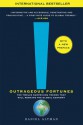 Outrageous Fortunes: The Twelve Surprising Trends That Will Reshape the Global Economy - Daniel Altman