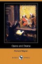 Opera and Drama (Dodo Press) - Richard Wagner, William Ashton Ellis