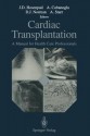 Cardiac Transplantation: A Manual for Health Care Professionals - Jeffrey D. Hosenpud, Adnan Cobanoglu, Douglas J. Norman, Albert Starr