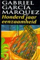 Honderd jaar eenzaamheid - C.A.G. van den Broek, Gabriel García Márquez