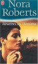 Meurtres au Montana - Nora Roberts