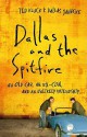 Dallas and the Spitfire: An Old Car, an Ex-Con, and an Unlikely Friendship - Ted Kluck, Dallas Jahncke