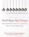 Small Steps, Big Changes: Eight Essential Practices for Transforming Schools Through Mathematics - Chris Confer, Marco Ramirez