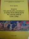 Wojny Władysława Jagiełły z księciem opolskim Władysławem (1391-1396) - Jerzy Sperka