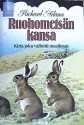 Ruohometsän kansa - Richard Adams, Kersti Juva, Panu Pekkanen