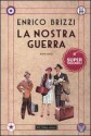 La nostra guerra - Enrico Brizzi