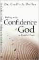 Walking In The Confidence Of God In Troubled Times - Creflo A. Dollar