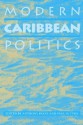 Modern Caribbean Politics - Anthony Payne