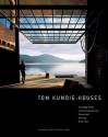 Tom Kundig: Houses - Dung Ngo, Steven Holl, Billie Tsien, Rick Joy