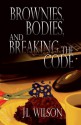 Brownies, Bodies, and Breaking the Code - J.L. Wilson