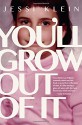 You'll Grow Out of It - Jessi Klein