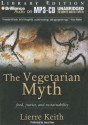 The Vegetarian Myth: Food, Justice, and Sustainability - Lierre Keith, Joyce Bean