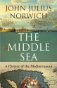 The Middle Sea - John Julius Norwich