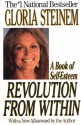 Revolution from Within: A Book of Self-Esteem - Gloria Steinem