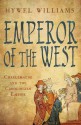 Emperor of the West: Charlemagne and the Carolingian Empire - Hywel Williams