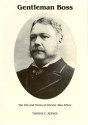 Gentleman Boss: The Life of Chester Alan Arthur ([Signature series book]) - Thomas C. Reeves, Katherine E. Speirs