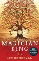 The Magician King. Lev Grossman - Lev Grossman