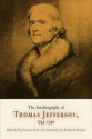 The Autobiography of Thomas Jefferson, 1743-1790 - Thomas Jefferson, Paul Leicester Ford, Michael Zuckerman