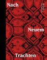 Nach Neuem Trachten: Schaumburger Modebilder - Graf Georg Sigmund Adelmann, Henning Dormann, Knut V Giebel, Martina Glomb, Klaus Honeff, Schaumburger Landschaft