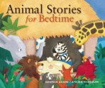 Animal Stories for Bedtime - Georgie Adams, Atsuko Morozumi